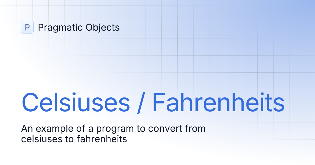 Celsiuses / Fahrenheits | Pragmatic Objects